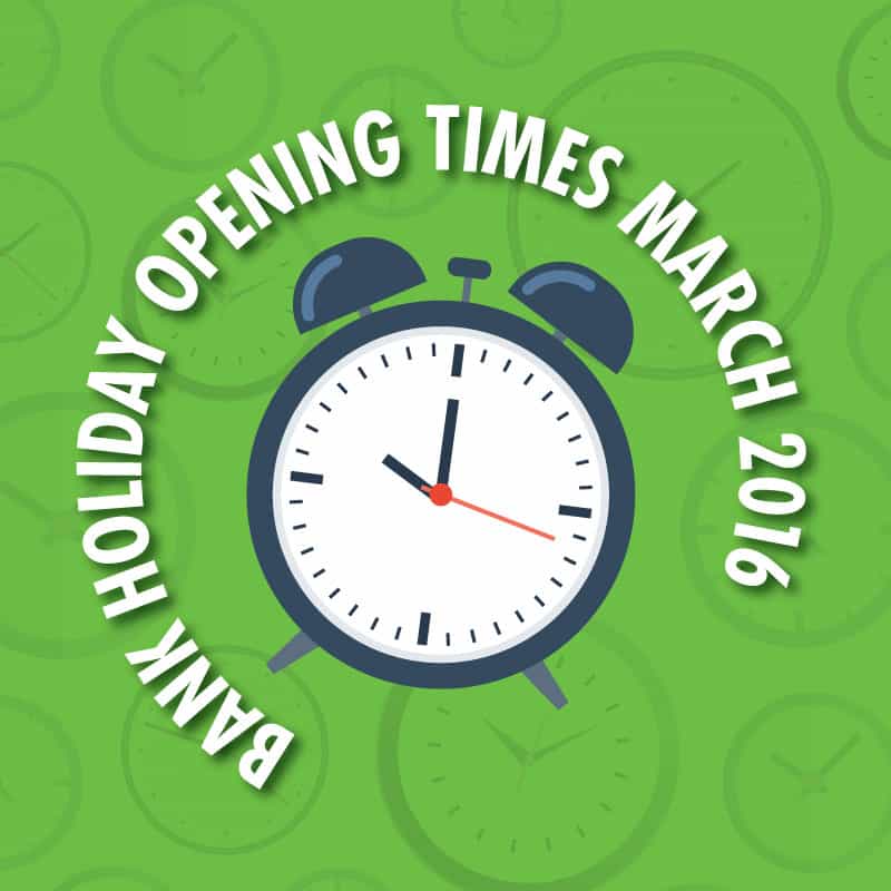 bank-holiday-opening-times-march-2016