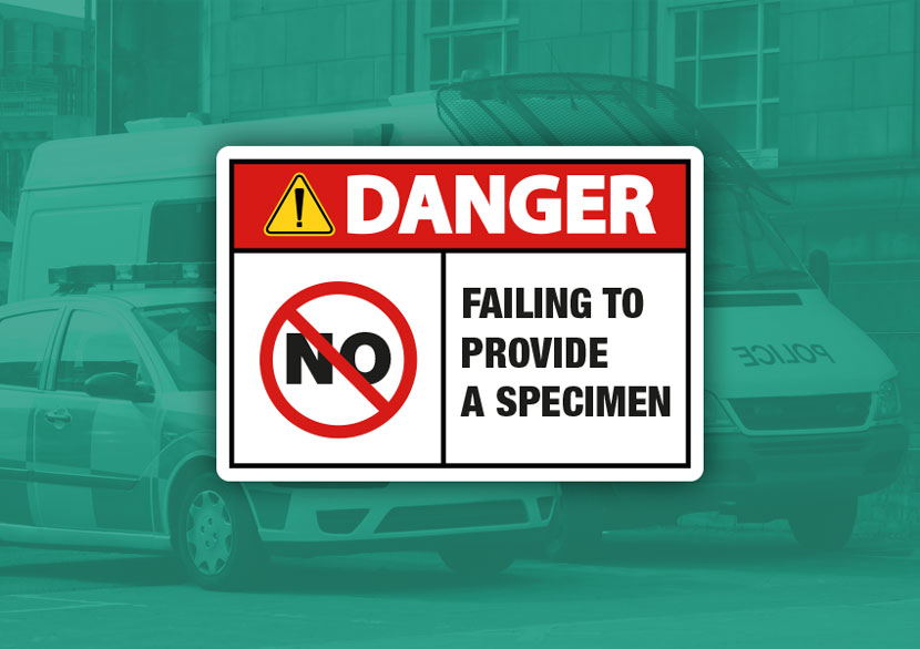 danger of failing to provide a specimen for analysis